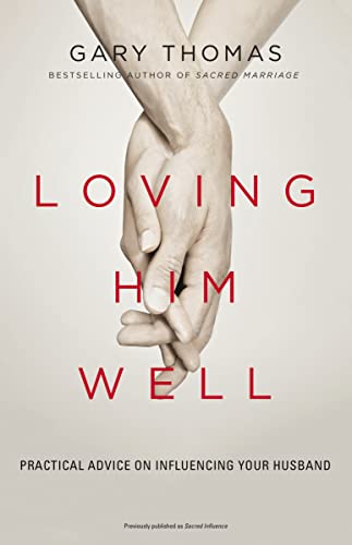 Loving Him Well: Practical Advice on Influencing Your Husband Loving Him Well: Practical Advice on Influencing Your Husband von HarperCollins