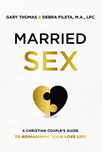 Married Sex: A Christian Couple's Guide to Reimagining Your Love Life Married Sex: A Christian Couple's Guide to Reimagining Your Love Life