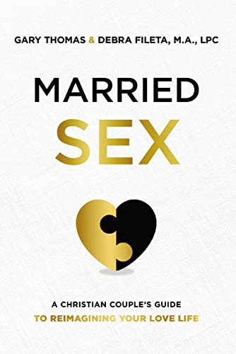 Married Sex: A Christian Couple's Guide to Reimagining Your Love Life