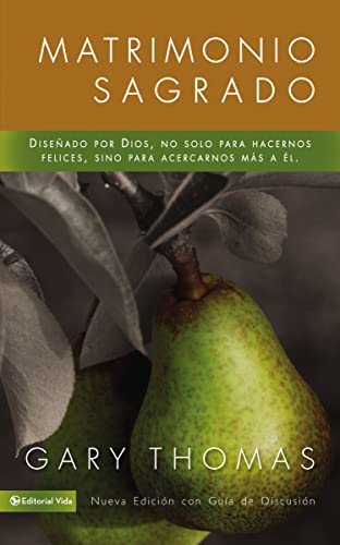 Matrimonio Sagrado, nueva edición: Diseñado por Dios, no solo para hacernos felices, sino para acercarnos más a Él von Vida Publishers