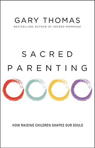 Sacred Parenting: How Raising Children Shapes Our Souls von Zondervan