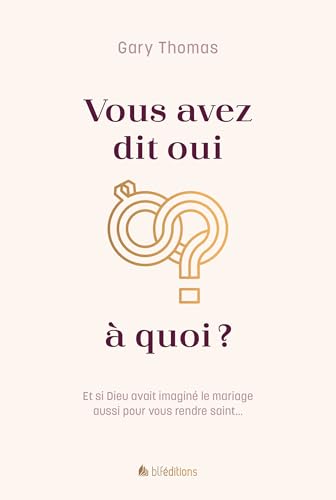 Vous avez dit oui à quoi ?: Et si Dieu avait imaginé le mariage aussi pour vous rendre saint... Vous avez dit oui à quoi ?: Et si Dieu avait imaginé le mariage aussi pour vous rendre saint... von BLF Éditions