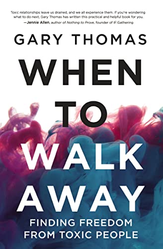 When to Walk Away: Finding Freedom from Toxic People von Zondervan