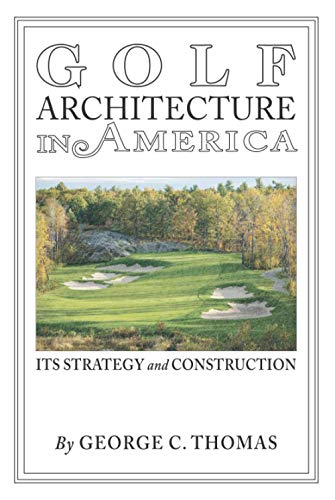 Golf Architecture in America: Its Strategy & Construction (Annotated) von Coventry House Publishing