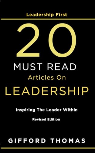 Leadership First 20 Must Read Articles On Leadership: Inspiring The Leader Within von Independently published