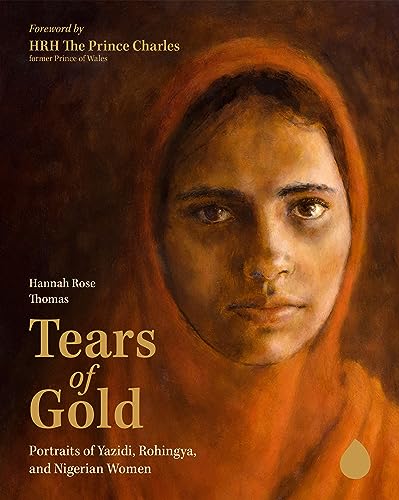 Tears of Gold: Portraits of Yazidi, Rohingya, and Nigerian Women von Plough Publishing House