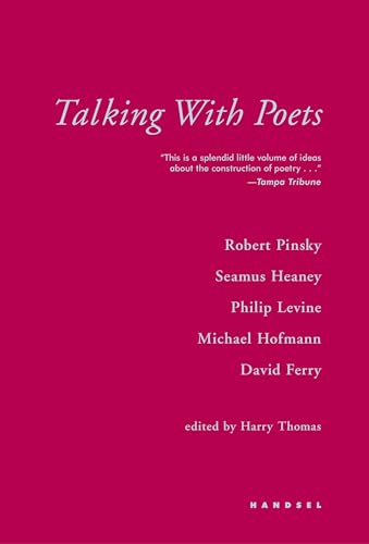 Talking With Poets: Interviews with Robert Pinsky, Seamus Heaney, Philip Levine, Michael Hofmann, and David Ferry. von Other Press