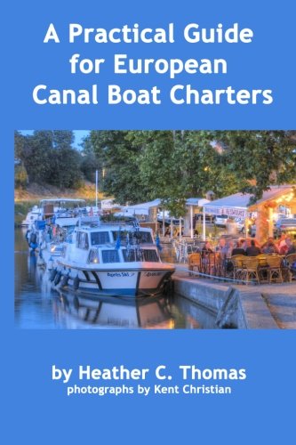 A Practical Guide for European Canal Boat Charters von CreateSpace Independent Publishing Platform