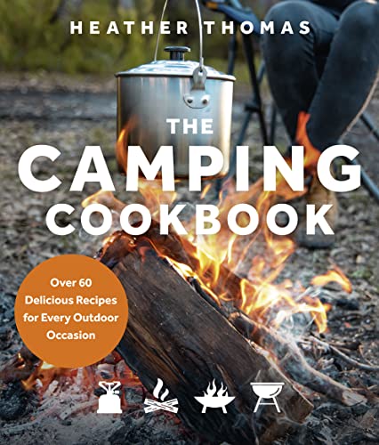 The Camping Cookbook: Over 60 Delicious Recipes for Every Outdoor Occasion von HarperCollins
