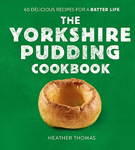 The Yorkshire Pudding Cookbook: 60 Delicious Recipes for a Batter Life von HarperCollins