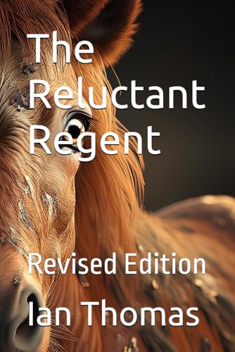 The Reluctant Regent: Revised Edition von Independently published