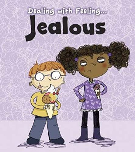 Dealing with Feeling Jealous Dealing with Feeling Jealous