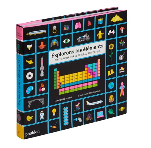 Explorons les éléments - Tout savoir sur le tableau périodique Explorons les éléments - Tout savoir sur le tableau périodique von PHAIDON FRANCE