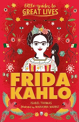 Frida Kahlo: Little Guides to Great Lives paperback