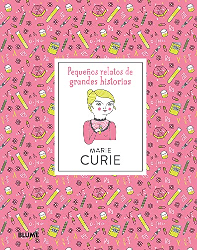 Marie Curie: Pequeños relatos de grandes historias (Pequeños Relatos Grandes Historias)