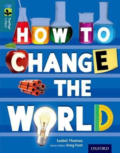 Oxford Reading Tree TreeTops inFact: Level 19: How To Change the World von Oxford University Press
