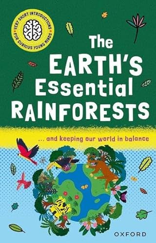 Very Short Introductions for Curious Young Minds: The Earth's Essential Rainforests von Oxford University Press