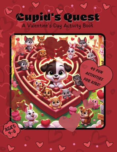 Cupid's Quest: A Valentine's Day Activity Book. 4 Fun Activities for Kids! Ages 4-8: Playful Puzzles & Creative Challenges: Celebrating Love and Learning! Perfect Gift! von Independently published