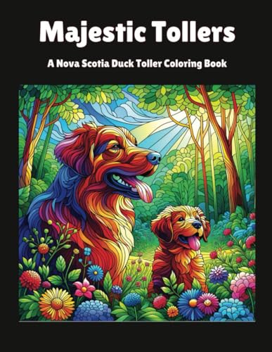 Majestic Tollers: A Nova Scotia Duck Toller Coloring Book: Relaxing Coloring Experience for Adults. Perfect Gift for Dog Moms, Toller Lovers, Women, Men von Independently published