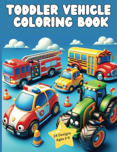 Toddler Vehicle Coloring Book Ages 2-5: Digger, Car, Fire Truck And Many More Big Vehicles, Perfect Gift For Boys And Girls, Young Kids von Independently published