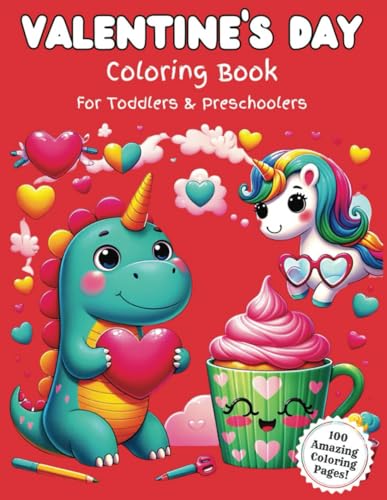 Valentine's Day Coloring Book For Toddlers and Preschoolers: Ages 1-4, 100 Fun, Cute and Easy Valentines Day Colouring Pages for Little Kids, Perfect Gifts for Boy and Girls von Independently published