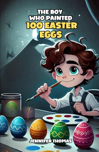 The Boy Who Painted 100 Easter Eggs von Independently published