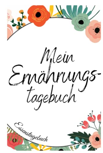 Mein Ernährungstagebuch - Ernährungstagebuch zum Ausfüllen als Hilfe beim Ernährungsplan erstellen | Essensplaner a4: Wochenplaner Essen mit ... zum Abnehmen | Gewichtstagebuch von Independently published