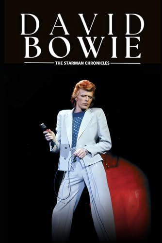 David Bowie: The Starman Chronicles von Independently published