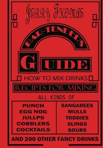 Jerry Thomas' Bartenders Guide: How To Mix Drinks 1862 Reprint: (Large Print): A Bon Vivant's Companion