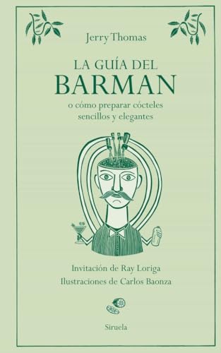 La guía del barman: o cómo preparar cócteles sencillos y elegantes (Libros del Tiempo, Band 438) von Siruela