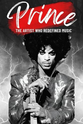 Prince: The Artist Who Redefined Music von Independently published