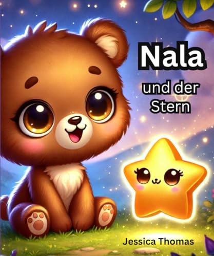 Nala und der Stern: Gute Nacht Geschichte für Kinder von Independently published