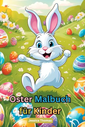 Oster Malbuch für Kinder ab 1 Jahr: Osterhasen + Ostereier und mehr |: Ausmalbuch mit großen Motiven | Förderung der Kreativität und Motorik von Independently published