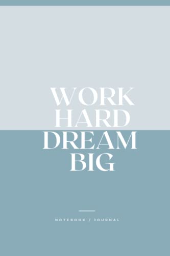 Work Hard Dream Big