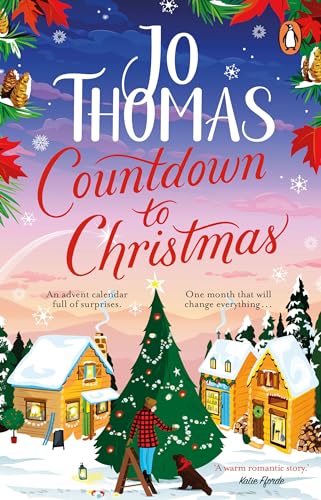 Countdown to Christmas: The most uplifting and feel-good Christmas romance book of 2023 from the bestselling author Countdown to Christmas: The most uplifting and feel-good Christmas romance book of 2023 from the bestselling author