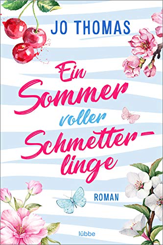 Ein Sommer voller Schmetterlinge: Roman Ein Sommer voller Schmetterlinge: Roman