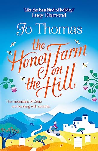 The Honey Farm on the Hill: escape to sunny Greece in the perfect feel-good summer read The Honey Farm on the Hill: escape to sunny Greece in the perfect feel-good summer read
