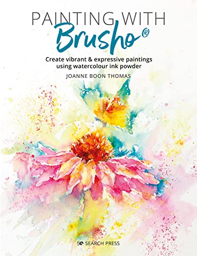 Painting with Brusho: Create Vibrant & Expressive Paintings Using Watercolour Ink Powder von Search Press Ltd