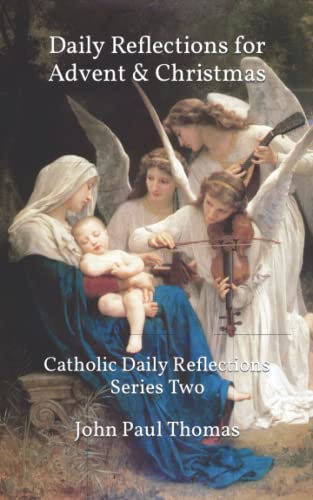 Daily Reflections for Advent & Christmas: Catholic Daily Reflections Series Two von Independently published