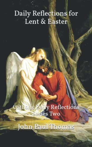 Daily Reflections for Lent & Easter: Catholic Daily Reflections Series Two