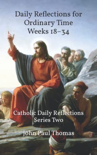 Daily Reflections for Ordinary Time Weeks 18–34: Catholic Daily Reflections Series Two