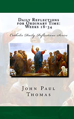 Daily Reflections for Ordinary Time: Weeks 18-34 (Catholic Daily Reflections Series, Band 4) von CREATESPACE