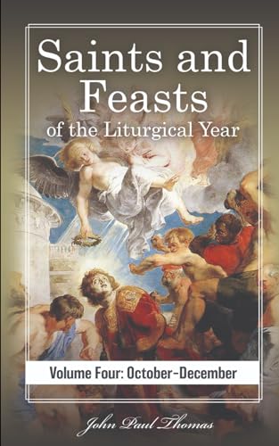 Saints and Feasts of the Liturgical Year: Volume Four: October–December von Independently published