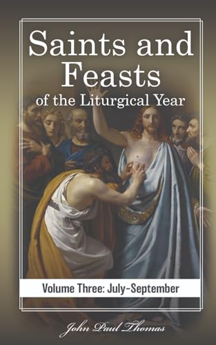 Saints and Feasts of the Liturgical Year: Volume Three: July–September von Independently published
