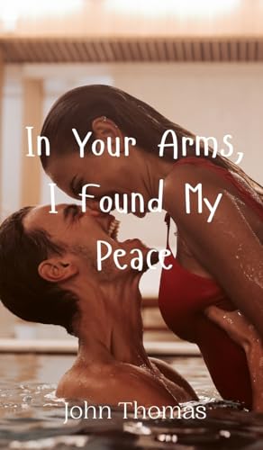 In Your Arms, I Found My Peace von Creative Arts Management OÜ