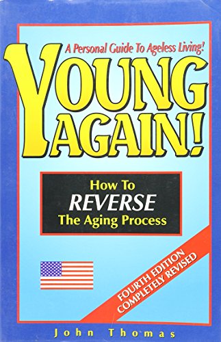 Young Again! How to Reverse The Aging Process