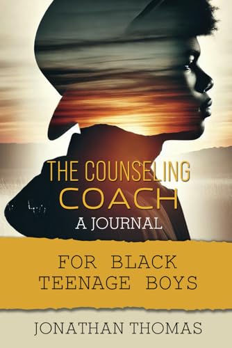 The Counseling Coach: A Journal for Black Teenage Boys von Bowker