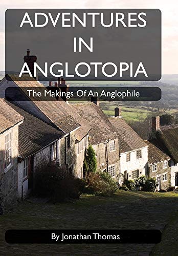 Adventures in Anglotopia: The Makings of an Anglophile