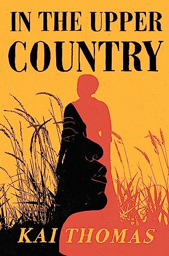 In the Upper Country: LONGLISTED FOR THE WALTER SCOTT PRIZE FOR HISTORICAL FICTION 2024