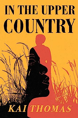 In the Upper Country: SHORTLISTED FOR THE WALTER SCOTT PRIZE FOR HISTORICAL FICTION 2024